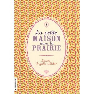 Garth Williams, Laura Ingalls Wilder: La petite maison dans la prairie (French language, 2011, Flammarion)