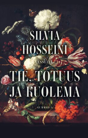 Silvia Hosseini: Tie, totuus ja kuolema (Hardcover, suomi language, 2021, Gummerus)