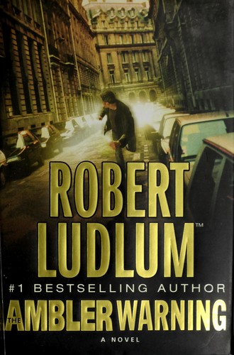 Robert Ludlum: The Ambler warning (2005, St. Martin's Press)