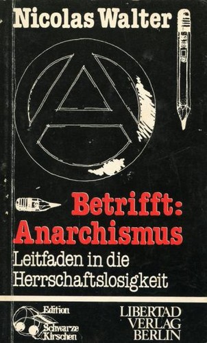 Nicolas Walter: Betrifft: Anarchismus (Paperback, German language, 1984, Libertad Verlag)