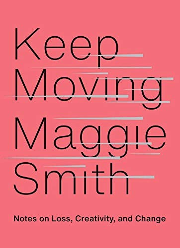 Maggie Smith: Keep Moving (Hardcover, 2020, Atria/One Signal Publishers)