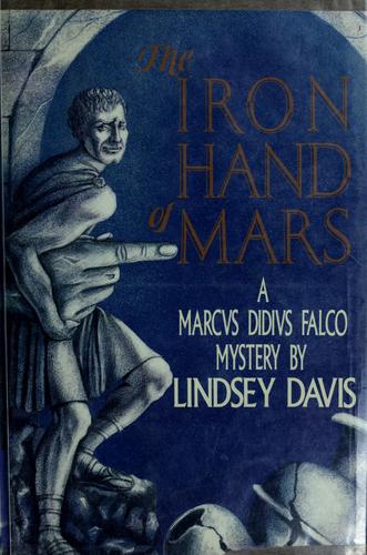 Lindsey Davis: The iron hand of Mars (Hardcover, 1992, Crown)