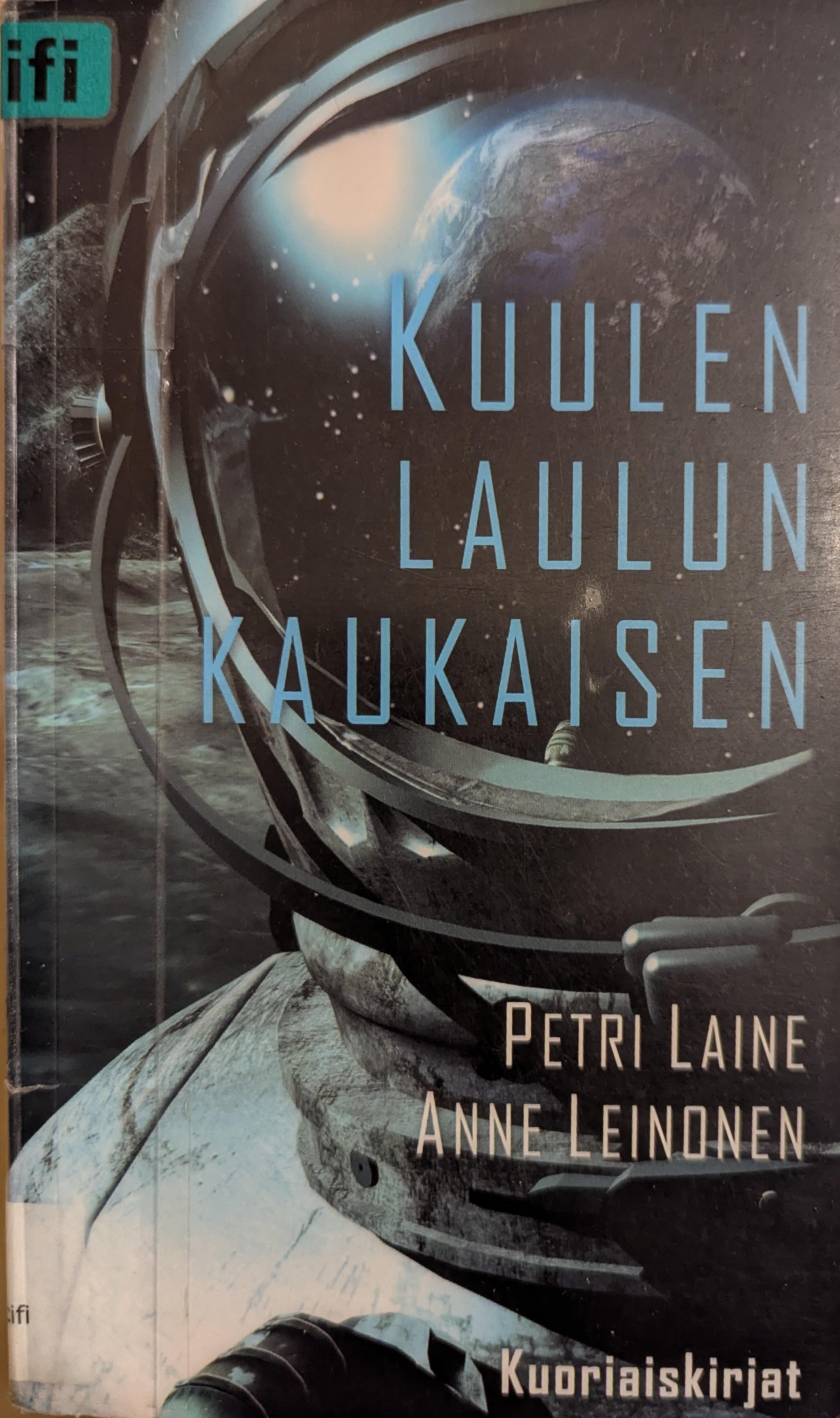 Petri Laine: Kuulen laulun kaukaisen (Hardcover, Finnish language, 2014, Kuoriaiskirjat)