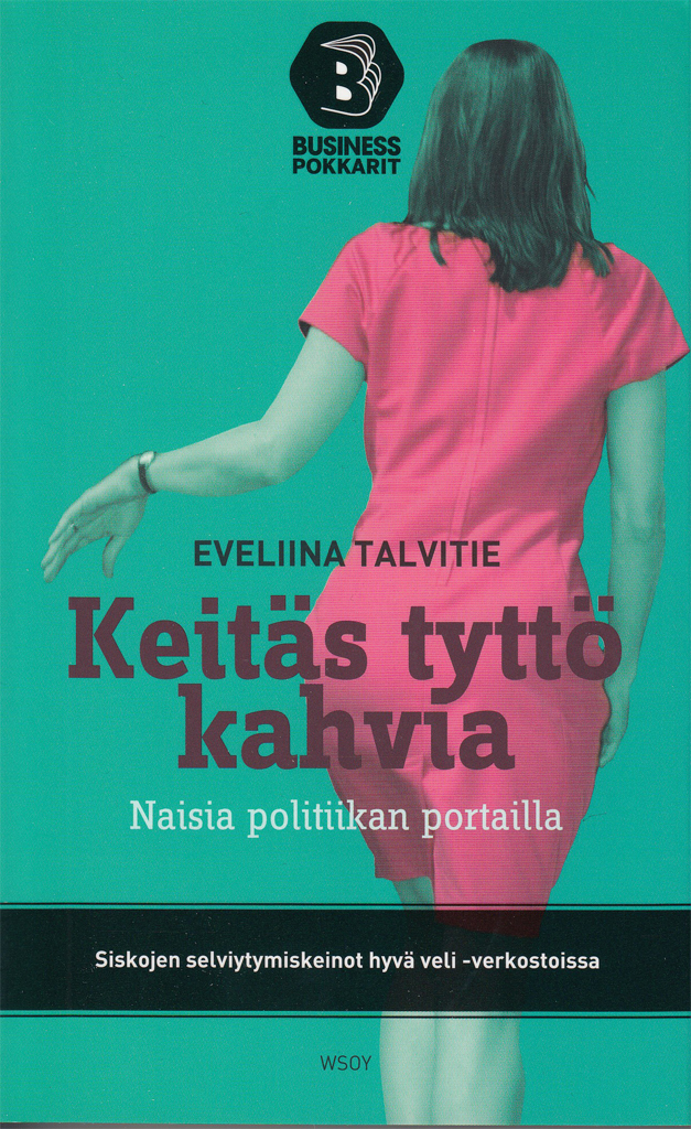 Eveliina Talvitie: Keitäs tyttö kahvia (Finnish language, 2013, Werner Söderström Osakeyhtiö)