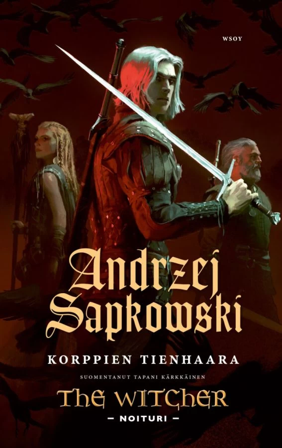 Andrzej Sapkowski: Korppien tienhaara (Hardcover, Finnish language, 2025, Werner Söderström Osakeyhtiö)