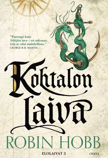 Robin Hobb: Kohtalon laiva (Hardcover, Finnish language, 2025, Kustannusosakeyhtiö Otava)