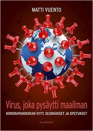Matti Vuento: Virus, joka pysäytti maailman (Hardcover, Finnish language, 2022, Gaudeamus)