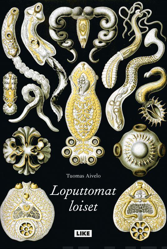 Tuomas Aivelo: Loputtomat loiset (Hardcover, Finnish language, 2018, Like)