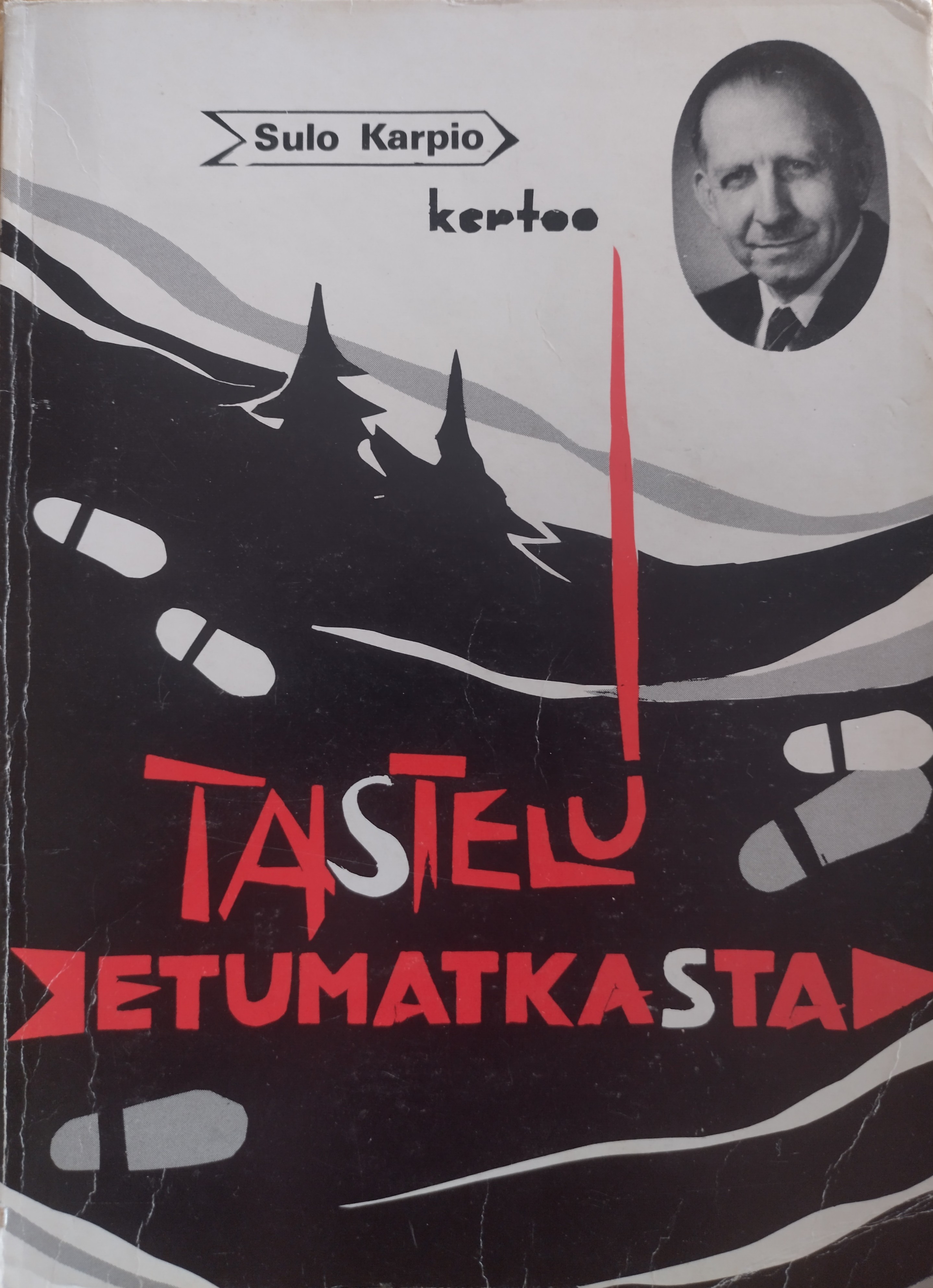 Sulo Karpio: Taistelu etumatkasta (Hardcover, Finnish language, 1981, Kuva ja Sana)