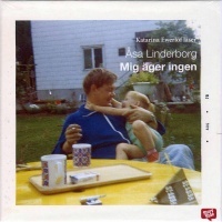 Åsa Linderborg, Katarina Ewerlöf: Mig äger ingen [Ljudbok] (AudiobookFormat, Swedish language, 2007, Storyside)