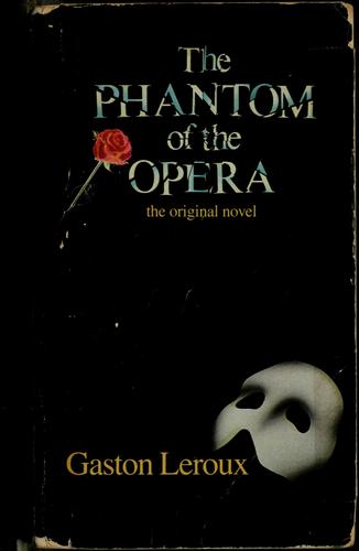 Gaston Leroux: The phantom of the Opera (Hardcover, 1987, Harper Perennial Library)
