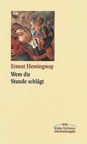 Ernest Hemingway, Willi Winkler: Wem die Stunde schlägt. (German language, 1997, Artemis & Winkler)