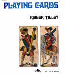 Roger Tilley: Playing cards. (Hardcover, 1973, Octopus Books)