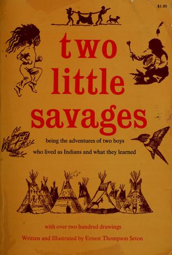 Ernest Thompson Seton: Two little savages (Paperback, 1962, Dover)