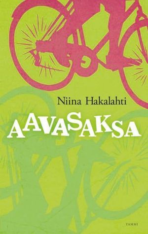 Niina Hakalahti: Aavasaksa (Finnish language, 2010, Tammi)