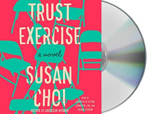 Susan Choi, Jennifer Lim, Adina Verson, Suehyla El-Attar: Trust Exercise (AudiobookFormat, 2019, Macmillan Audio)