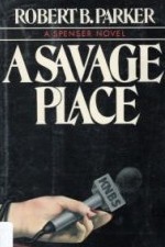 Robert B. Parker: A Savage Place (1985, Penguin Books Ltd)