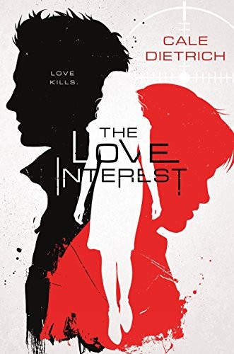 Cale Dietrich: The Love Interest (Paperback, 2018, Square Fish)