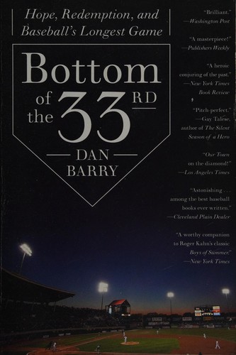 Dan Barry: Bottom of the 33rd (2011, Harper)