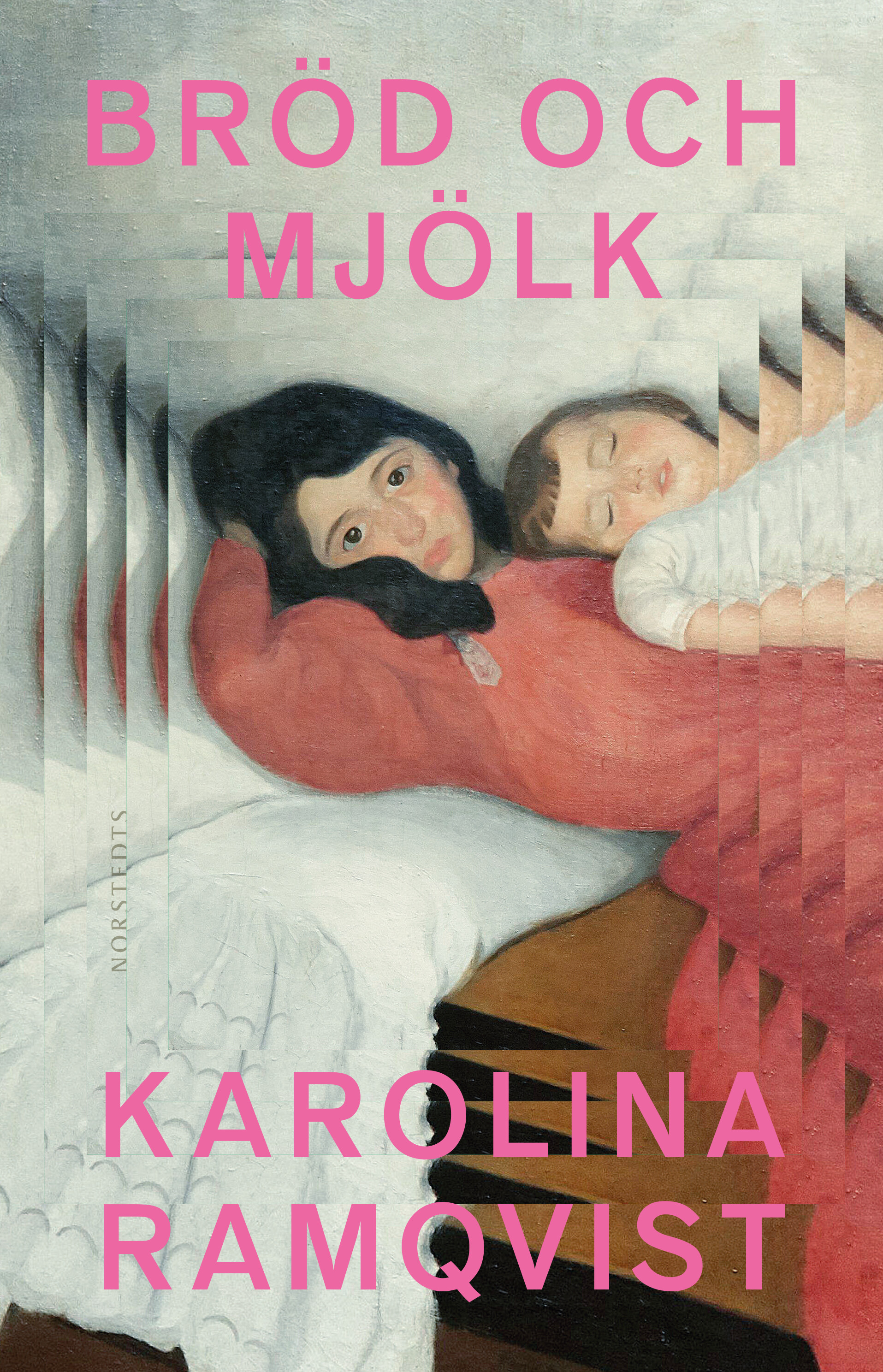 Karolina Ramqvist: Bröd och mjölk (Hardcover, swedish language, 2022, Norstedts)