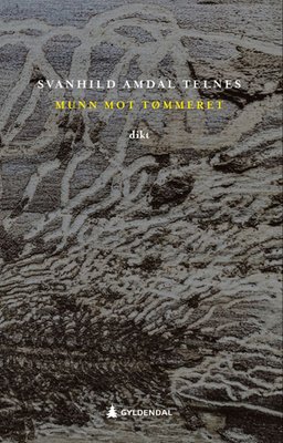 Svanhild Amdal Telnes: Munn mot tømmeret (Hardcover, nynorsk language, 2024, Gyldendal)