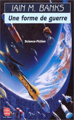 Iain M. Banks: Une Forme De Guerre (French language, 2003, Le Livre de poche)