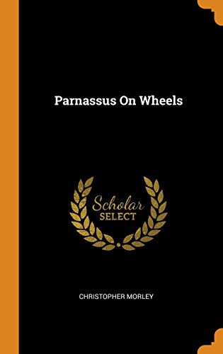 Christopher Morley: Parnassus on Wheels (Hardcover, 2018, Franklin Classics)