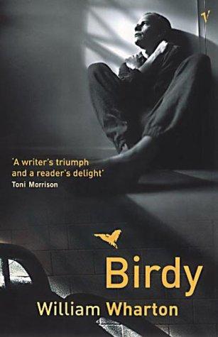 William Wharton: Birdy (Vintage Classics) (Paperback, 2001, Vintage)