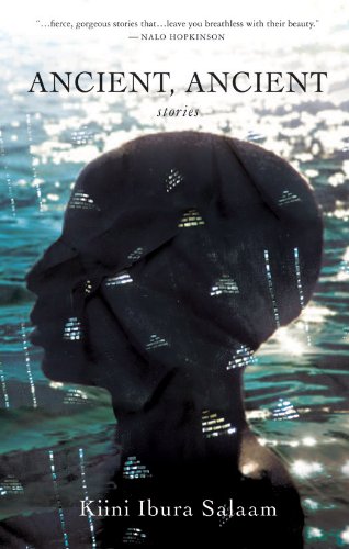 Kiini Ibura Salaam: Ancient, Ancient (EBook, 2012, Aqueduct Press)