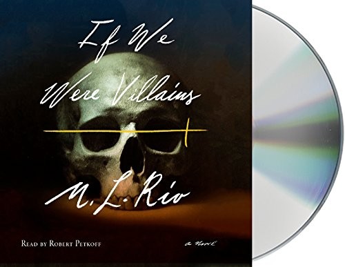 M. L. Rio: If We Were Villains (AudiobookFormat, 2017, Macmillan Audio)