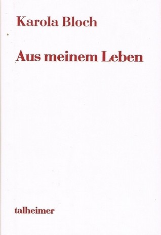 Karola Bloch: Aus meinem Leben (Hardcover, German language, 1995, Talheimer Verlag)