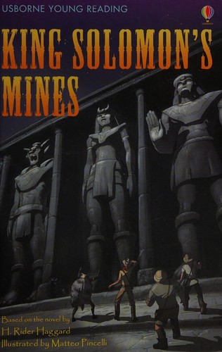 Henry Rider Haggard, Russell Punter, Matteo Pincelli: King Solomon's Mines (2012, Usborne Publishing, Limited)