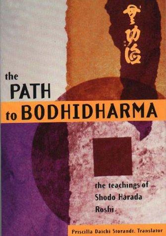 Shodo Harada, Shodo Harada Roshi: The Path to Bodhidharma (Paperback, 2000, Tuttle Publishing)