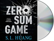 S. L. Huang, Lauren Fortgang: Zero Sum Game (2018, Macmillan Audio)