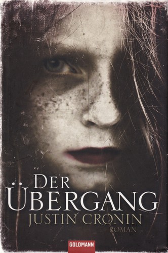 Justin Cronin: Der Übergang (German language, 2010, Goldmann)