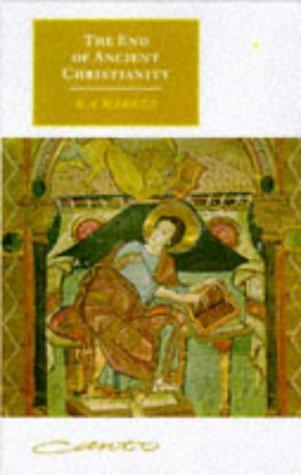R. A. Markus: The End of Ancient Christianity (Canto original series) (Paperback, 1998, Cambridge University Press)