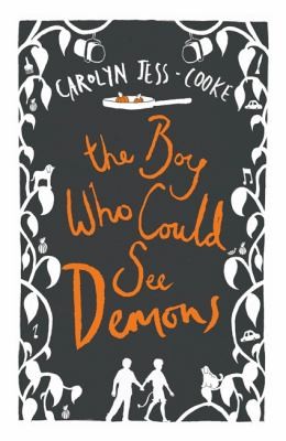 Carolyn Jess-Cooke: Boy Who Could See Demons (Piatkus Books)