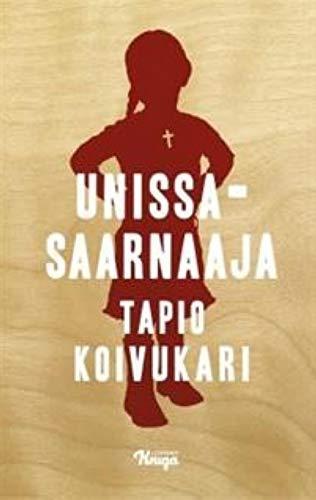 Tapio Koivukari: Unissasaarnaaja : romaani (Finnish language, 2015)