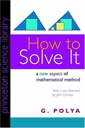 George Pólya: How to solve it (Hardcover, 1971, Princeton University Press)