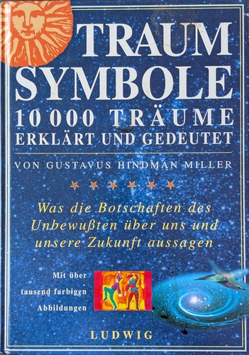 Gustavus Hindman Miller: Traumsymbole. 10 000 Träume erklärt und gedeutet. (Hardcover, Ludwig, München)