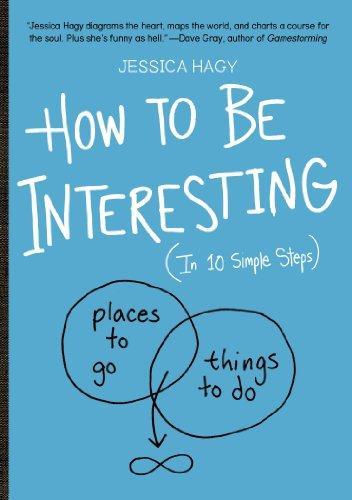 Jessica Hagy: How to be interesting : in 10 simple steps (2013)