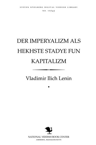 Vladimir Ilich Lenin: Der imperyalizm als hekhsṭe sṭadye fun ḳapiṭalizm (Yiddish language, 1935, Emes)