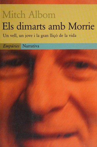 Mitch Albom: Els Dimarts amb Morrie (Paperback, Catalan language, 1999, Empúries)