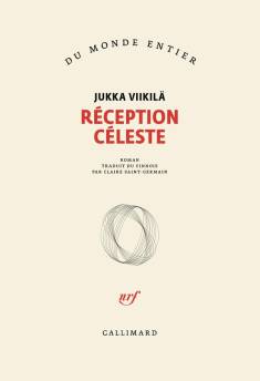 Jukka Viikilä: Réception céleste (Hardcover, fra language, 2024, Gallimard)