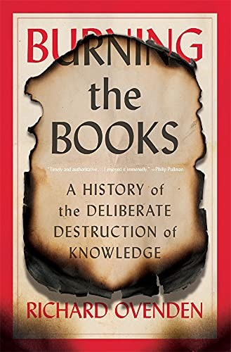 Richard Ovenden: Burning the Books (2022, Harvard University Press, Belknap Press: An Imprint of Harvard University Press)