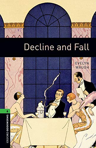 Clare West, Evelyn Waugh: Oxford Bookworms 6. Decline and Fall (Paperback, Oxford University Press España, S.A.)