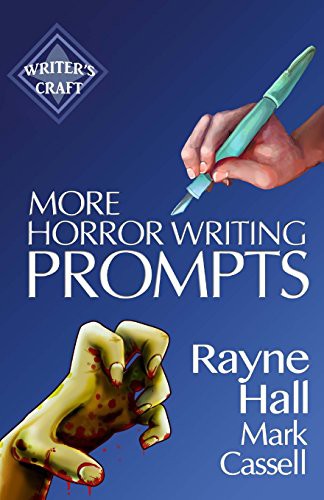 Rayne Hall, Mark Cassell: More Horror Writing Prompts (Paperback, 2018, Createspace Independent Publishing Platform, CreateSpace Independent Publishing Platform)