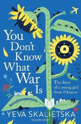 Yeva Skalietska: You Don't Know What War Is (2022, Bloomsbury Publishing Plc)