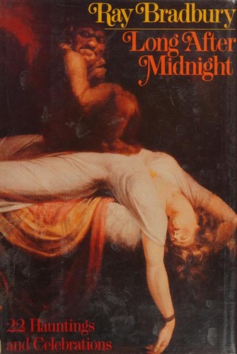 Ray Bradbury: Long After Midnight (1976, Alfred A. Knopf)