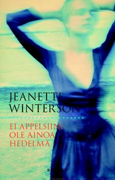 Jeanette Winterson: Ei appelsiini ole ainoa hedelmä (Hardcover, 2006, Bazar)